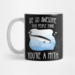 People think Narwhal You're A Myth' Narwhal Mug